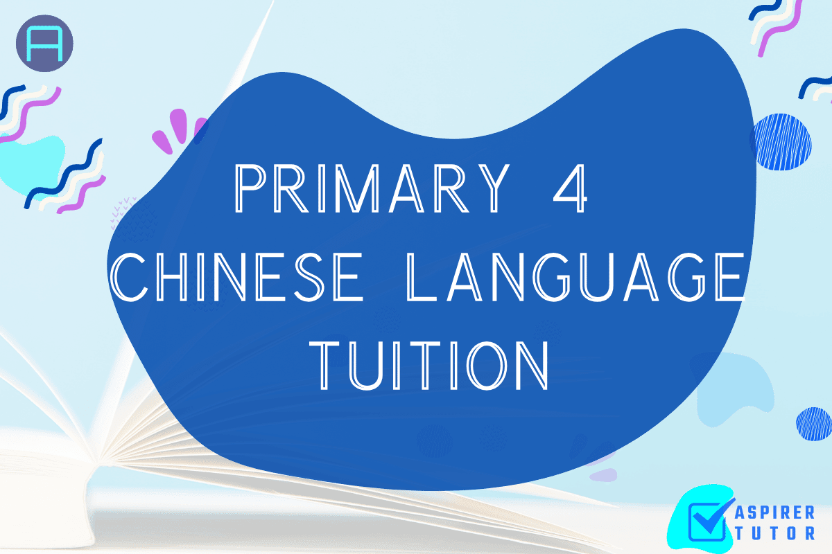 primary 4 chinese home tuition